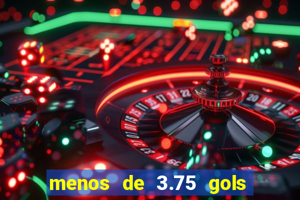 menos de 3.75 gols o que significa